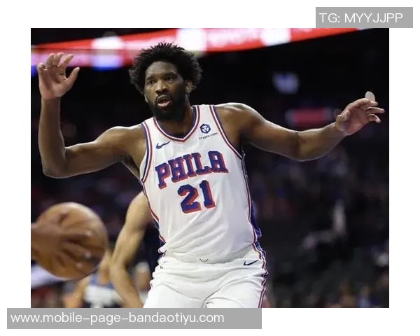 恩比德半场表现出色10投7中砍下19分助力球队进攻火力全开 恩比德半场表现出色10投7中砍下19分助力球队进攻火力全开